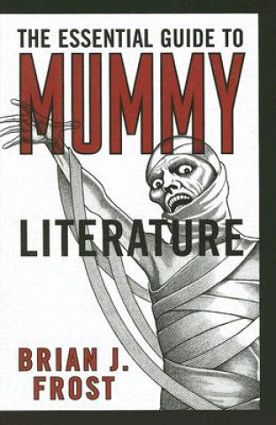 Buch Essential Guide to Mummy Literature Brian J. Frost