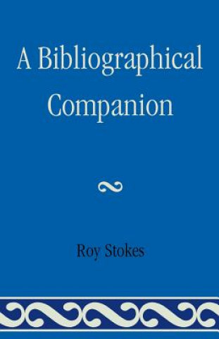 Book Bibliographical Companion Roy Stokes