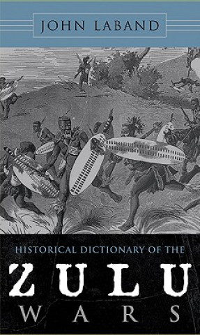 Könyv Historical Dictionary of the Zulu Wars John Laband