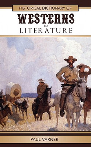 Książka Historical Dictionary of Westerns in Literature Paul Varner