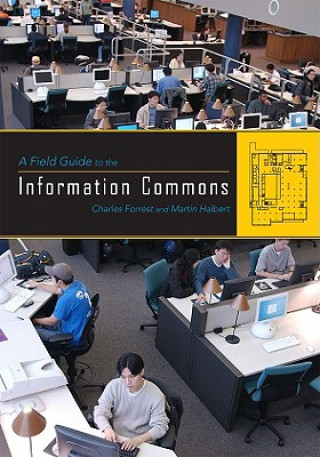 Könyv Field Guide to the Information Commons Charles Forrest