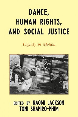 Könyv Dance, Human Rights, and Social Justice Naomi Jackson