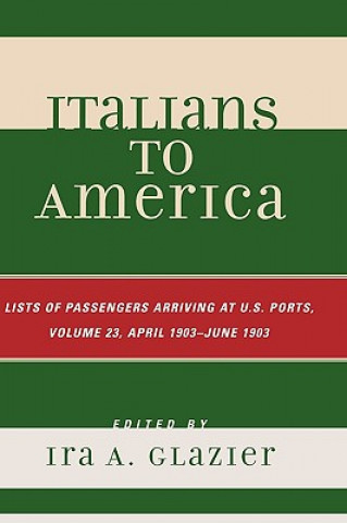 Książka Italians to America Ira A. Glazier