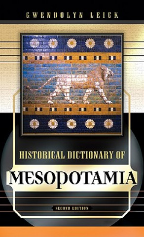 Kniha Historical Dictionary of Mesopotamia Gwendolyn Leick