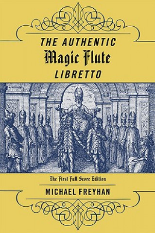 Kniha Authentic Magic Flute Libretto Michael Freyhan