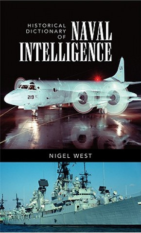 Kniha Historical Dictionary of Naval Intelligence Nigel West