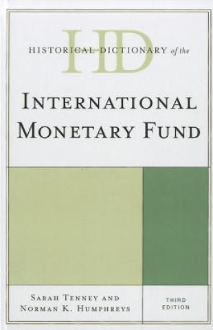 Kniha Historical Dictionary of the International Monetary Fund Sarah Tenney