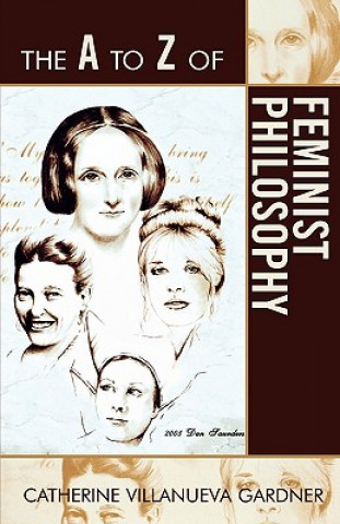 Książka A to Z of Feminist Philosophy Catherine Villanueva Gardner