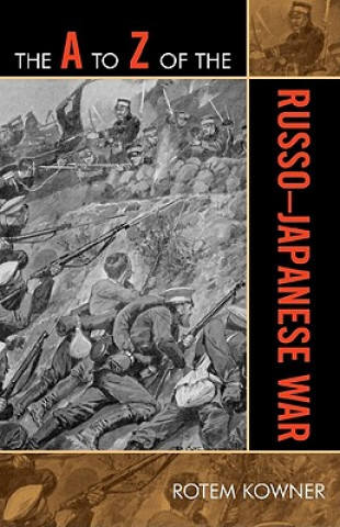 Книга A to Z of the Russo-Japanese War Rotem Kowner