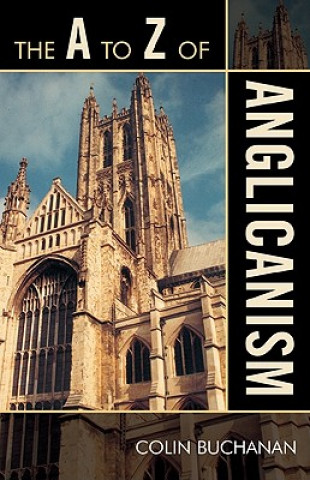 Carte A to Z of Anglicanism Colin Buchanan