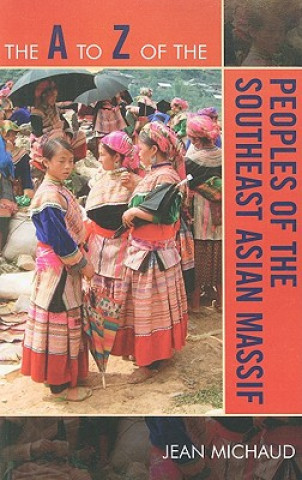 Book A to Z of the Peoples of the Southeast Asian Massif Jean Michaud