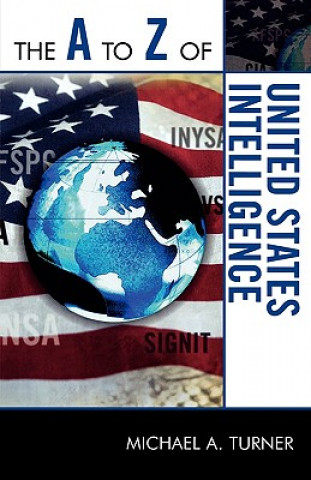 Kniha A to Z of United States Intelligence Michael A. Turner