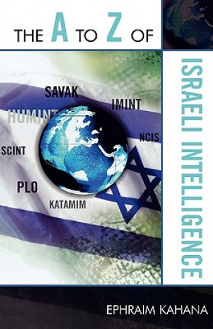 Könyv A to Z of Israeli Intelligence Ephraim Kahana