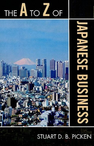 Książka A to Z of Japanese Business Stuart D. B. Picken