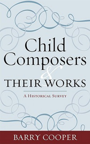 Kniha Child Composers and Their Works Barry Cooper