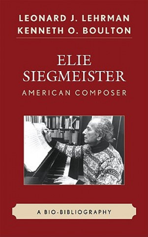 Kniha Elie Siegmeister, American Composer Leonard J. Lehrman