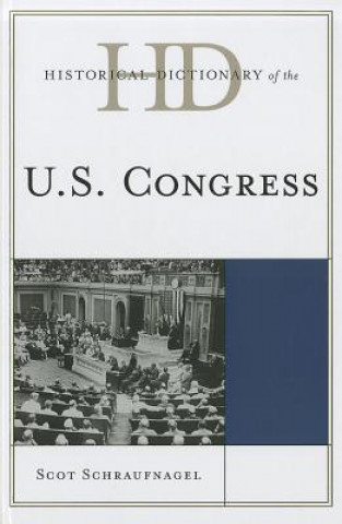 Carte Historical Dictionary of the U.S. Congress Scot Schraufnagel