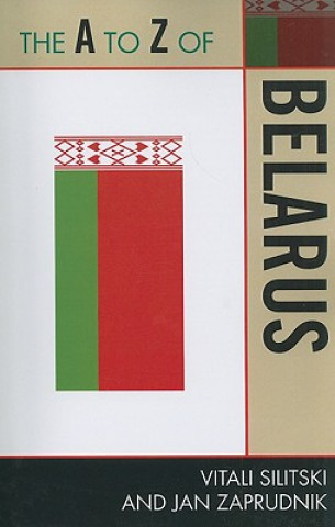 Kniha A to Z of Belarus Vitali Silitski