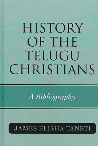 Carte History of the Telugu Christians James Elisha Taneti