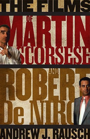 Kniha Films of Martin Scorsese and Robert De Niro Andrew J. Rausch