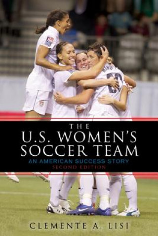 Kniha U.S. Women's Soccer Team Clemente Angelo Lisi