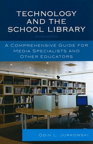 Buch Technology and the School Library Odin L. Jurkowski