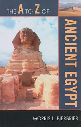 Könyv A to Z of Ancient Egypt Morris L. Bierbrier