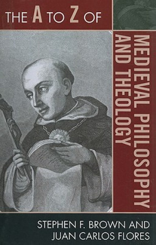 Książka A to Z of Medieval Philosophy and Theology Stephen F. Brown