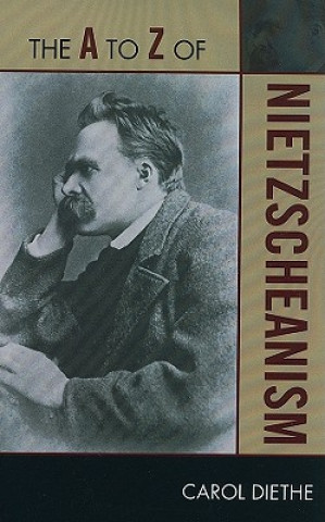 Kniha A to Z of Nietzscheanism Carol Diethe
