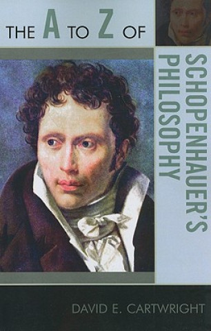 Könyv A to Z of Schopenhauer's Philosophy David E. Cartwright