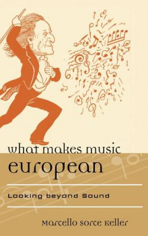 Knjiga What Makes Music European Marcello Sorce Keller