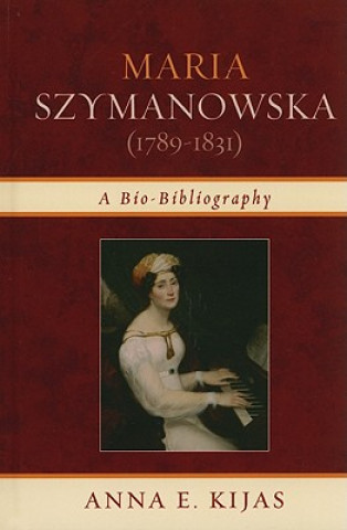 Carte Maria Szymanowska (1789-1831) Anna E. Kijas