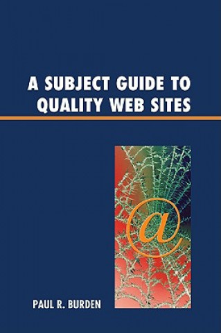 Kniha Subject Guide to Quality Web Sites Paul R. Burden