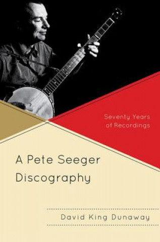 Kniha Pete Seeger Discography David King Dunaway