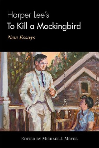 Kniha Harper Lee's To Kill a Mockingbird Michael Meyer