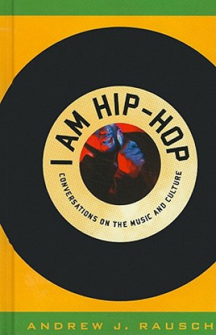 Könyv I Am Hip-Hop Andrew J. Rausch