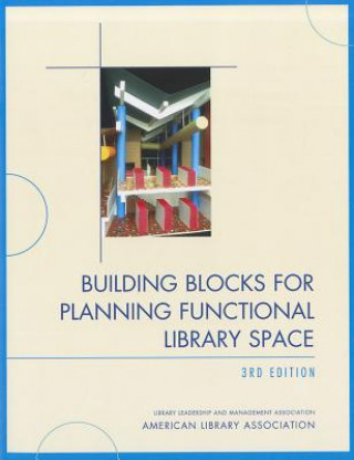 Knjiga Building Blocks for Planning Functional Library Space American Library Association