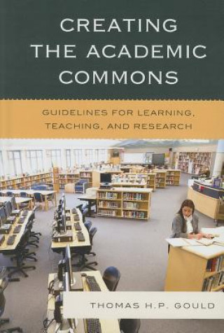 Carte Creating the Academic Commons Thomas H. P. Gould