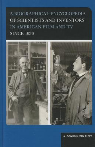Carte Biographical Encyclopedia of Scientists and Inventors in American Film and TV since 1930 A. Bowdoin Van Riper