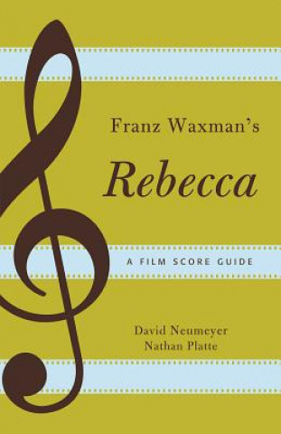 Kniha Franz Waxman's Rebecca David Neumeyer