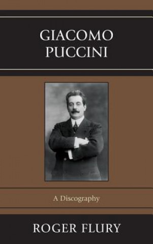 Kniha Giacomo Puccini Roger Flury