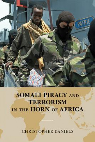 Könyv Somali Piracy and Terrorism in the Horn of Africa Christopher L. Daniels