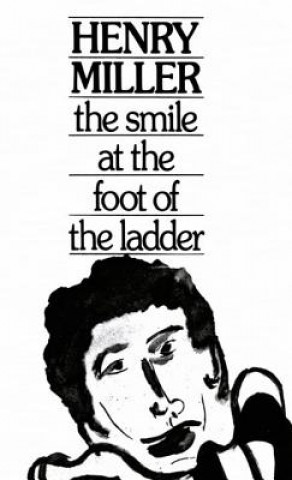 Kniha Smile at the Foot of the Ladder Henry Miller