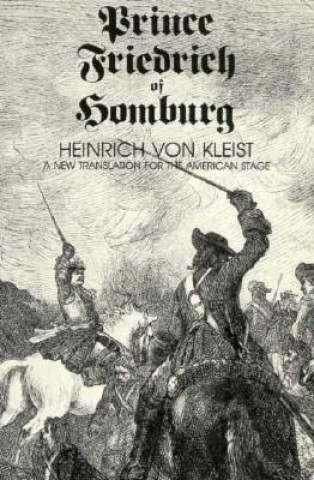 Kniha Prinz Friedrich Von Homburg Heinrich Von Kleist