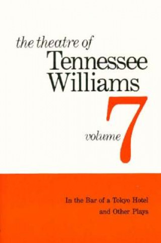 Buch Theatre of Tennessee Williams - in the Bar of a Tokyo Hotel & Other Plays V 7 T. Williams