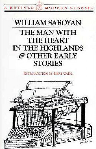 Knjiga Man with the Heart in the Highlands William Saroyan