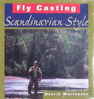 Książka Fly Casting Scandinavian Style Henrik Mortensen