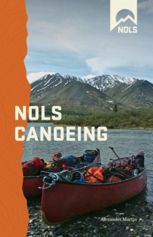 Kniha NOLS Canoeing Alexander Martin