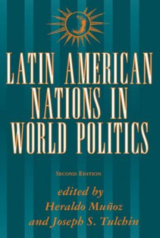 Könyv Latin American Nations In World Politics Heraldo Munoz