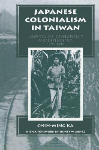 Книга Japanese Colonialism In Taiwan Chih-ming Ka